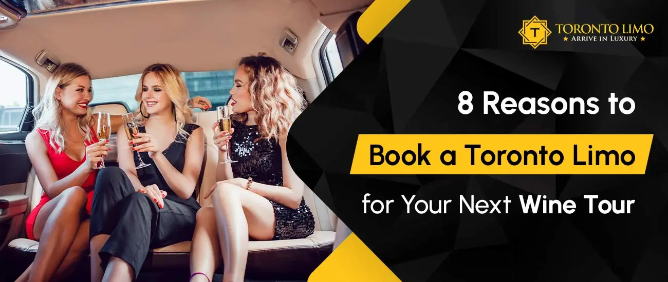 8 Reasons to Book a Limousine for Your Next Wine Tour